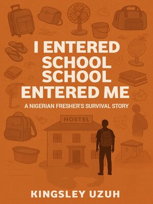 cover image of I ENTERED SCHOOL, SCHOOL ENTERED ME
